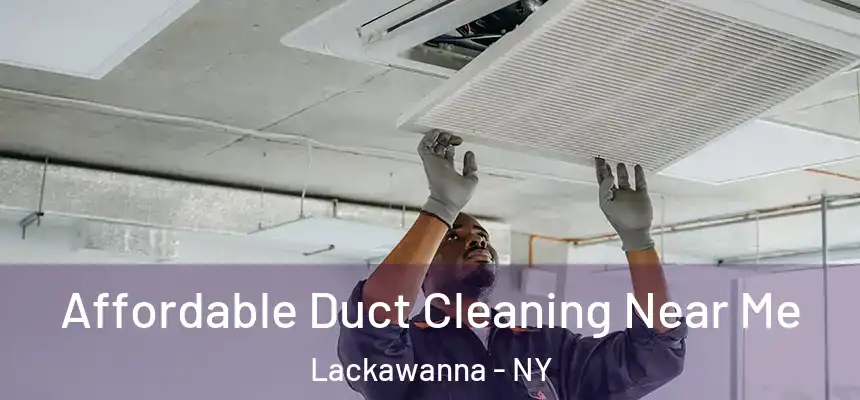  Affordable Duct Cleaning Near Me Lackawanna - NY
