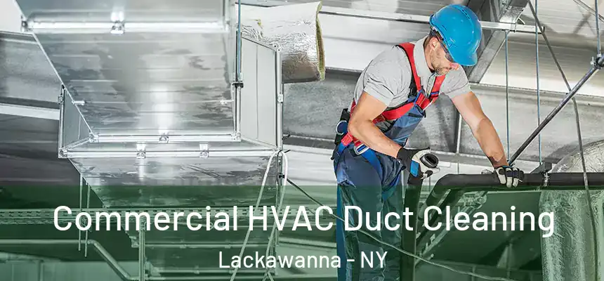  Commercial HVAC Duct Cleaning Lackawanna - NY