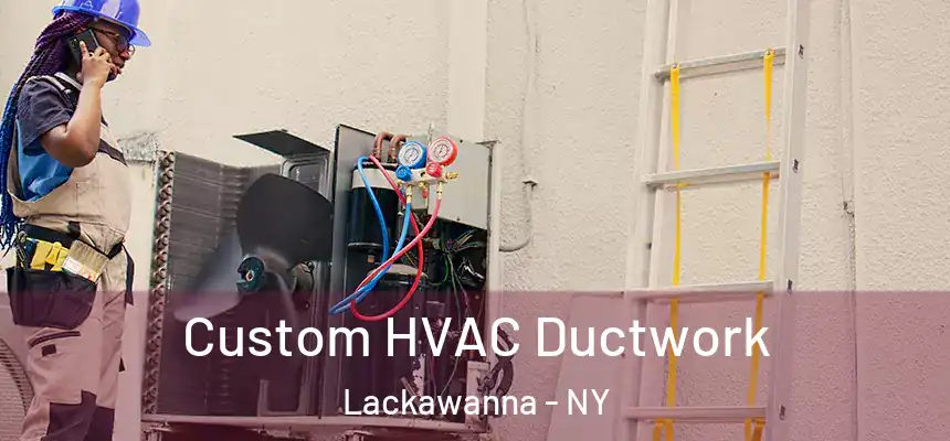  Custom HVAC Ductwork Lackawanna - NY