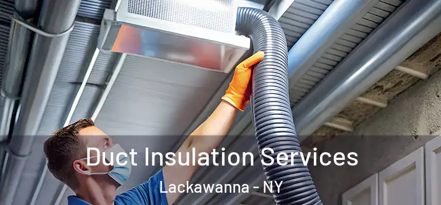  Duct Insulation Services Lackawanna - NY