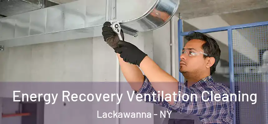  Energy Recovery Ventilation Cleaning Lackawanna - NY