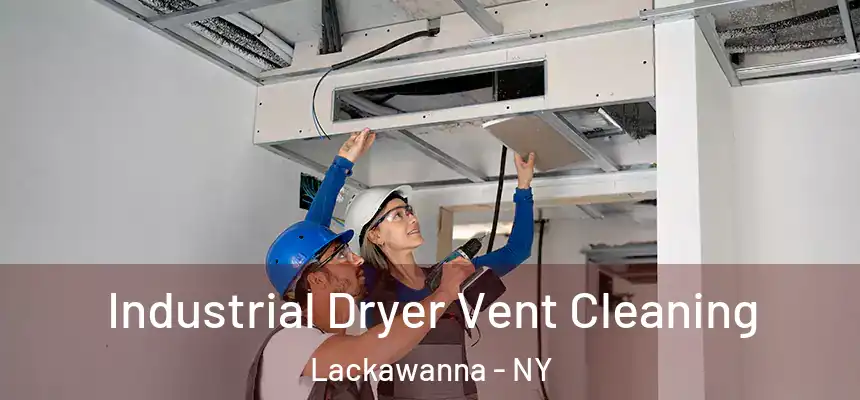  Industrial Dryer Vent Cleaning Lackawanna - NY