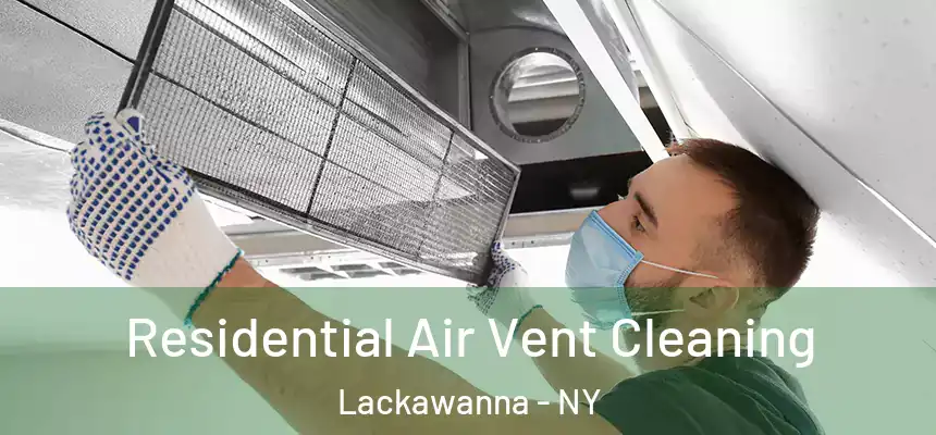  Residential Air Vent Cleaning Lackawanna - NY