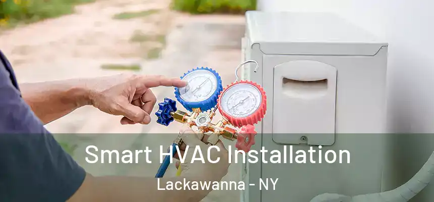  Smart HVAC Installation Lackawanna - NY