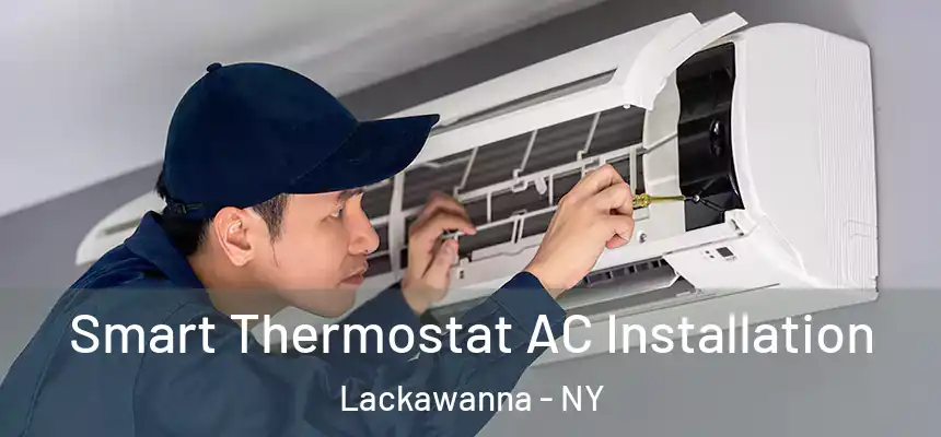  Smart Thermostat AC Installation Lackawanna - NY