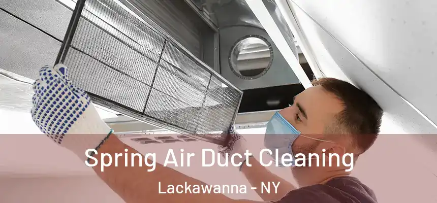  Spring Air Duct Cleaning Lackawanna - NY
