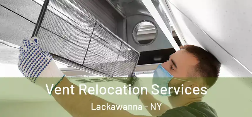  Vent Relocation Services Lackawanna - NY