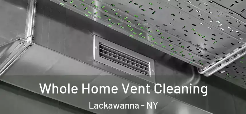  Whole Home Vent Cleaning Lackawanna - NY